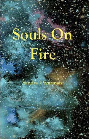 Souls on Fire: Surviving the Greatest Socio-Economic Upheaval of All Time de Sandra J. Yearman