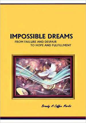 Impossible Dreams: Enoch's Revelation of God's Creation de Brandy Ann Coffee Marks