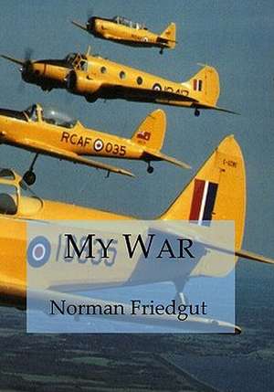 My War: Thirteenth Anniversary Edition de Norman Friedgut