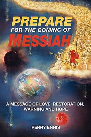 Prepare for the Coming of Messiah de Perry Ennis