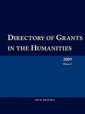 Directory of Grants in the Humanities 2009 Volume 1 de Ed.S. Louis S. Schafer