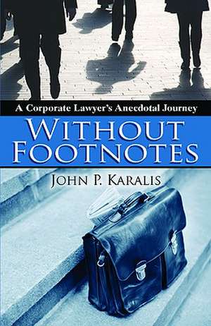 Without Footnotes de John P. Karalis