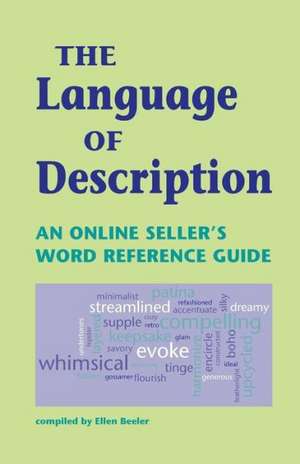 The Language of Description: An Online Seller's Word Reference Guide de Ellen Beeler