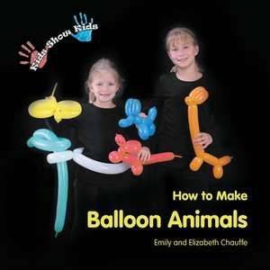 Kids Show Kids How to Make Balloon Animals de Emily Faith Chauffe