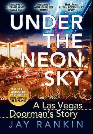 Under the Neon Sky...a Las Vegas Doorman's Story de Jay Rankin