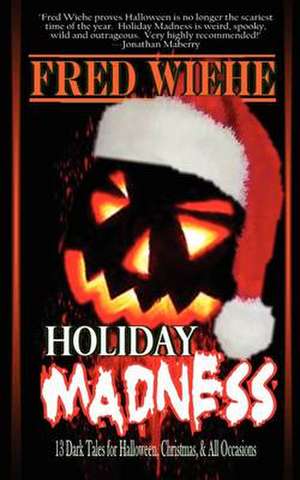 Holiday Madness de Fred Wiehe