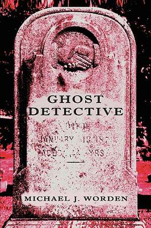 Ghost Detective de Michael J. Worden