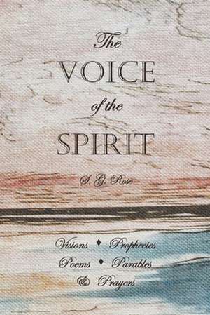 The Voice of the Spirit: How to Publish Your Print Book or eBook Step by Step de S. G. Rose