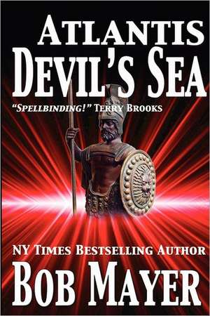 Atlantis Devil's Sea: Bermuda Triangle de Bob Mayer