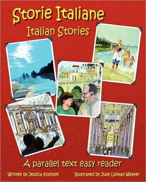 Storie Italiane - Italian Stories: A Parallel Text Easy Reader de Jessica Kosinski