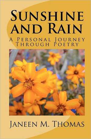 Sunshine and Rain: A Personal Journey Through Poetry de Janeen M. Thomas