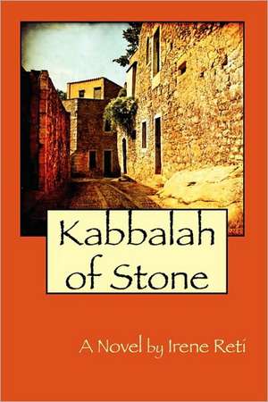 Kabbalah of Stone de Irene Helen Reti