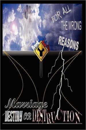 For All the Wrong Reasons Marriage de Erlease Freeman