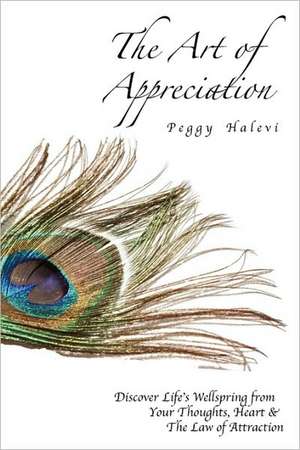 The Art of Appreciation de Peggy Halevi