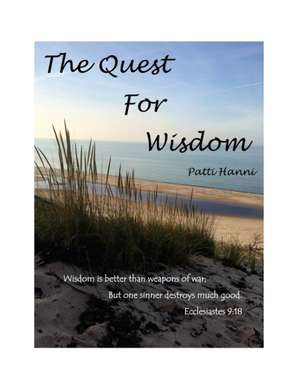 The Quest for Wisdom de Patti Lynn Hanni
