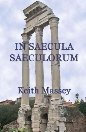 In Saecula Saeculorum: The Paleo Diet in the Bible and Ancient Literature de Keith Massey