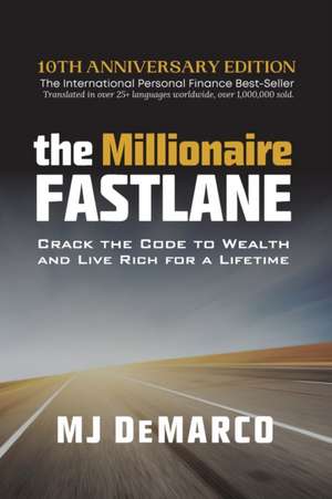 The Millionaire Fastlane de M. J. Demarco