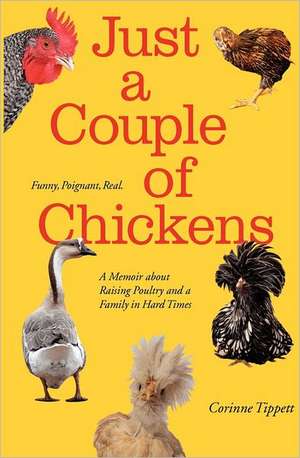 Just a Couple of Chickens: How Your Choices Shape Your Destiny de Corinne Tippett