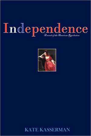 Independence de Kate Kasserman