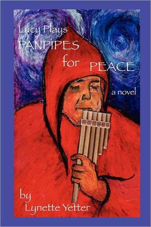 Lucy Plays Panpipes for Peace de Lynette Marie Yetter