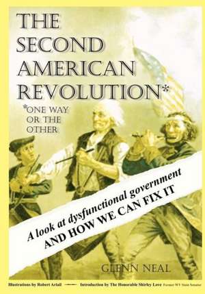 The Second American Revolution: One Way or the Other de Glenn Neal