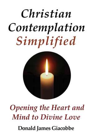 Christian Contemplation Simplified de Donald James Giacobbe