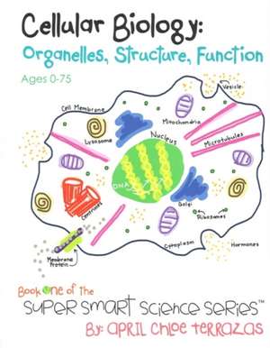 Cellular Biology: Organelles, Structure, Function de April Chloe Terrazas