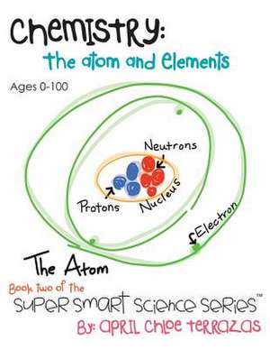 Chemistry: The Atom and Elements de April Chloe Terrazas