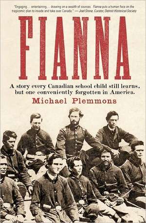 Fianna: A Story Every Canadian School Child Learns, But One Conveniently Forgotten in America. de Michael Plemmons