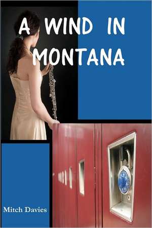 A Wind in Montana: The Hair-Raising Sequel to Bellyache de Davies Mitch Davies