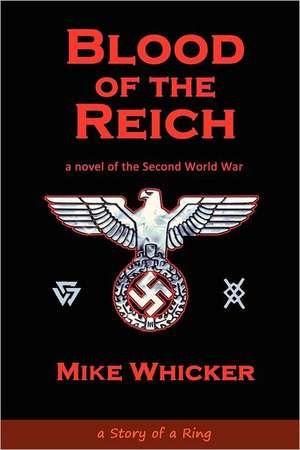 Blood of the Reich de Mike Whicker