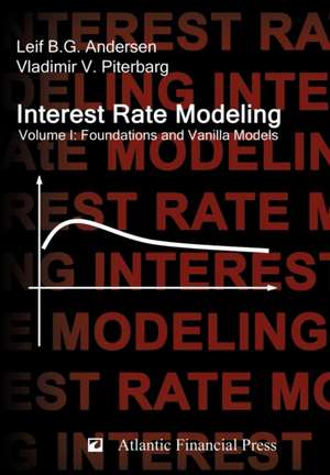 Interest Rate Modeling. Volume 1 de Leif B. G. Andersen