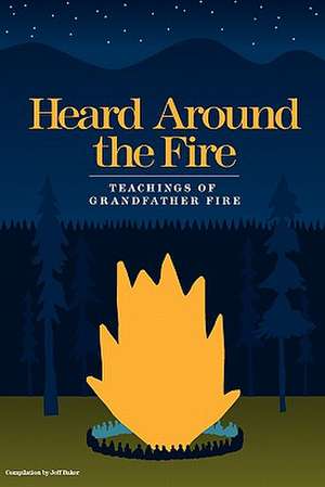 Heard Around the Fire de Jeff Baker