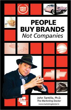 People Buy Brands Not Companies: Book #7 of the JP Kinkaid Chronicles de John Tantillo Phd