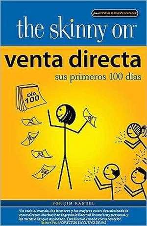 Venta Directa: Sus Primeros 100 Dias = Direct Sales de Jim Randel