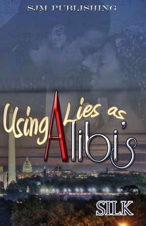 Using Lies as Alibi's de Silk