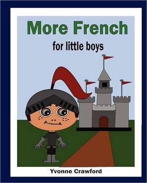 More French for Little Boys: A Beginning French Workbook for Little Girls de Yvonne Crawford