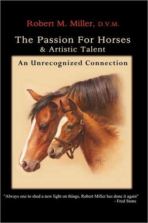 The Passion for Horses & Artistic Talent de Robert Morton Miller