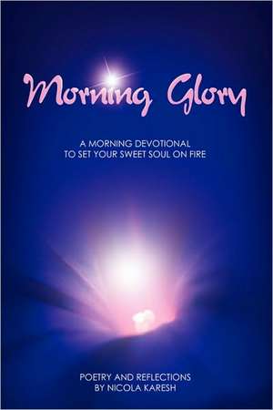 Morning Glory de Nicola Karesh