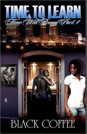Time To Learn: Time Will Reveal de Black Coffee