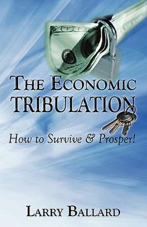 The Economic Tribulation de Larry Ballard