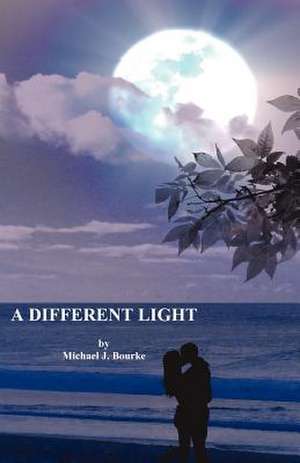 A Different Light de Michael J. Bourke