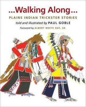 Walking Along: Plains Indian Trickster Stories de Paul Goble