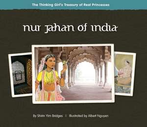 Nur Jahan of India de Shirin Yim Bridges