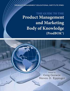 The Guide to the Product Management and Marketing Body of Knowledge (Prodbok Guide) de Greg Geracie