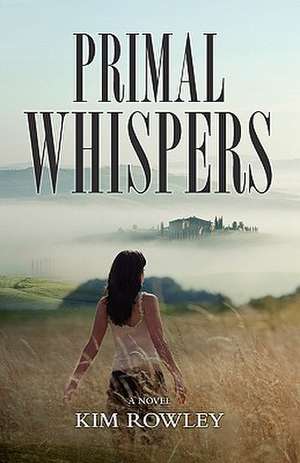 Primal Whispers de Kim Rowley