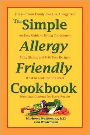 The Simple Allergy Friendly Cookbook: Book 1 de Marianne Weidemann N. D.