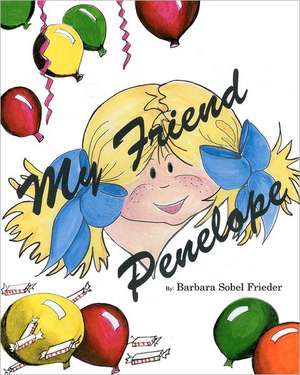 My Friend Penelope: Mom Entrepreneur Edition de Barbara Sobel Frieder