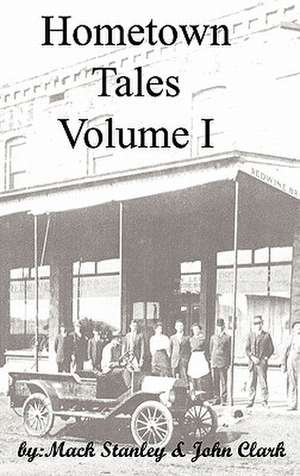 Hometown Tales, Volume I de Mack Stanley