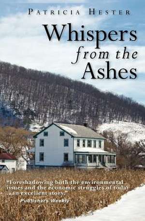 Whispers from the Ashes de Patricia Hester